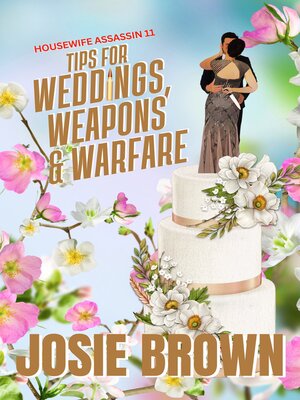 cover image of The Housewife Assassin's Tips for Weddings, Weapons, and Warfare